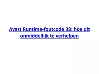 avast runtime foutcode 38 hoe dit onmiddellijk te verhelpen