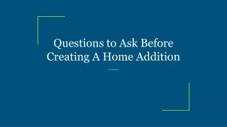 questions to ask before creating a home addition