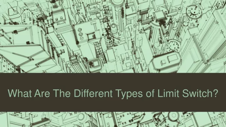 what are the different types of limit switch