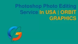 Photoshop Photo Editing Service In USA _ ORBIT GRAPHICS