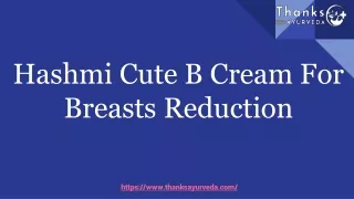 hashmi cute b cream for breasts reduction