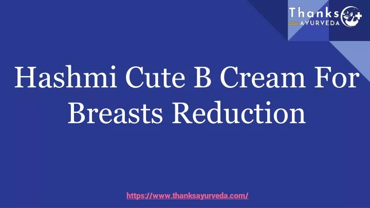 hashmi cute b cream for breasts reduction