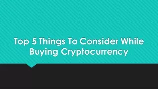 top 5 things to consider while buying cryptocurrency