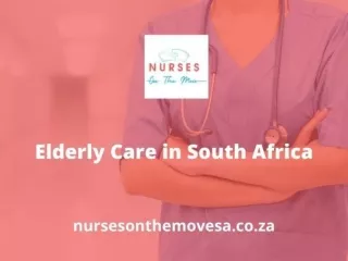 Elderly Care in South Africa - Nurses On The Move