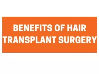 Benefits of Hair Transplant Surgery