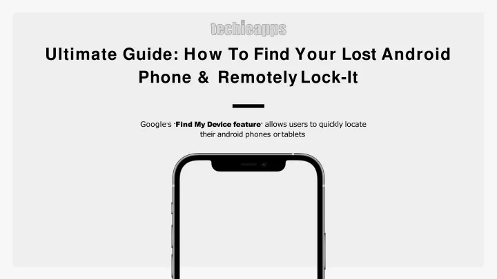 ultimate guide how to find your lost android phone remotely lock it