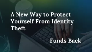 Funds Back - Identity Theft - How To Protect Yourself From Identity Theft