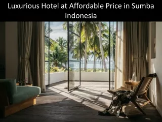 Luxurious Hotel at Affordable Price in Sumba Indonesia