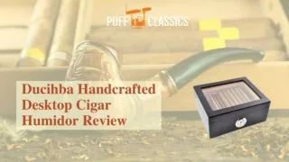 Quality Ducihba Cigar Humidor | Cigar Humidor Review