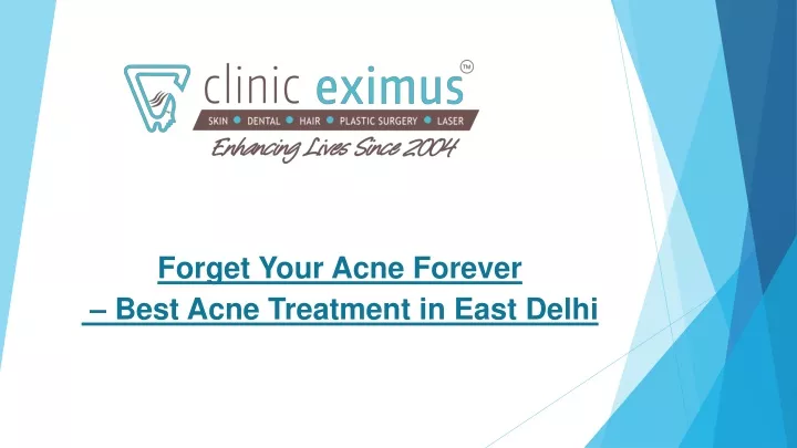 forget your acne forever best acne treatment in east delhi
