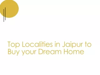 Top Localities in Jaipur to Buy your Dream Home