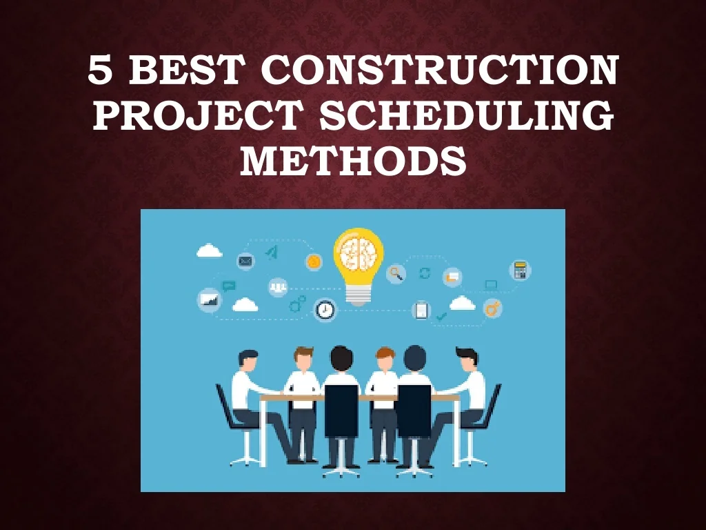 PPT - 5 Best Construction Project Scheduling Methods PowerPoint ...