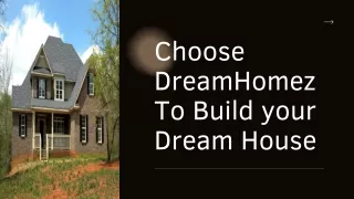 Choose DreamHomez To Build your Dream House