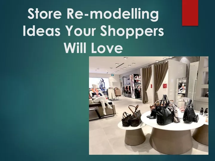 store re modelling ideas your shoppers will love