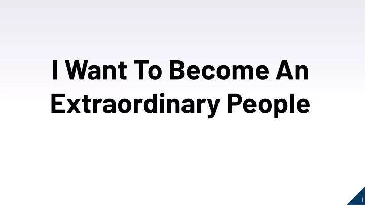 i want to become an extraordinary people