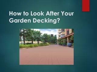 How to Look After Your Garden Decking