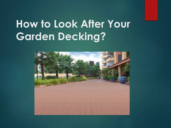 how to look after your garden decking