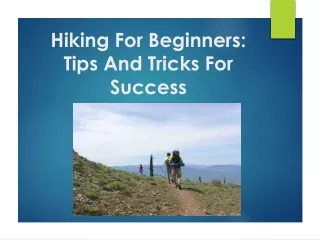 Hiking For Beginners- Tips And Tricks For Success