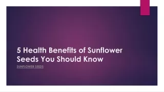 5 Health Benefits of Sunflower Seeds You Should