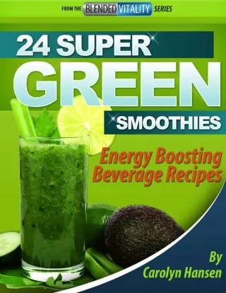24 Super Green Smoothies By Carolyn Hansen PDF eBook