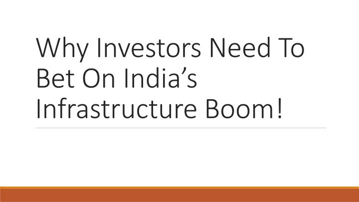 why investors need to bet on india s infrastructure boom