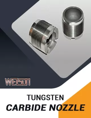 Utility of Tungsten Carbide Nozzle