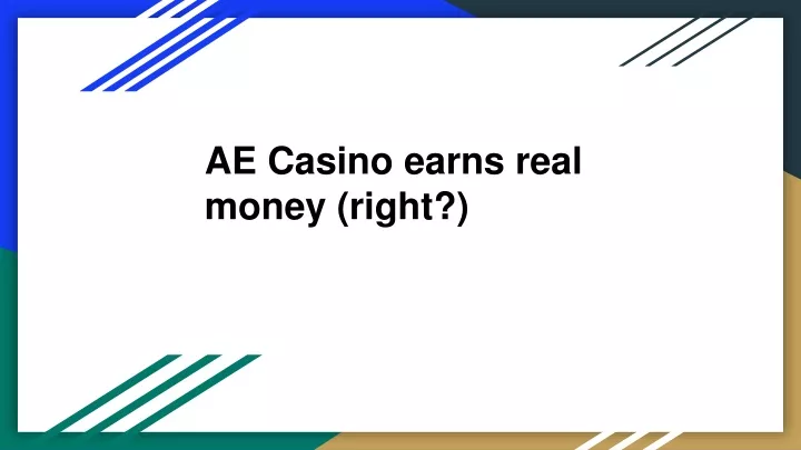 ae casino earns real money right