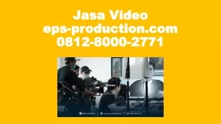 0812-8000-2771 Jasa Company Profile Perusahaan Di Jakarta | Jasa Video eps-produ