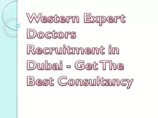 Western Expert Doctors Recruitment in Dubai - Get The Best Consultancy