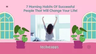 7 Healthy Morning Habits To Change Your Life Completely!