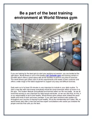 Be a part of the best training environment at World fitness gym