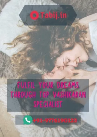 Fulfil your dreams through top vashikaran specialist in India