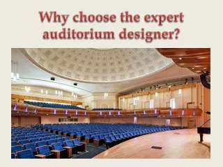 Why choose the expert auditorium designer