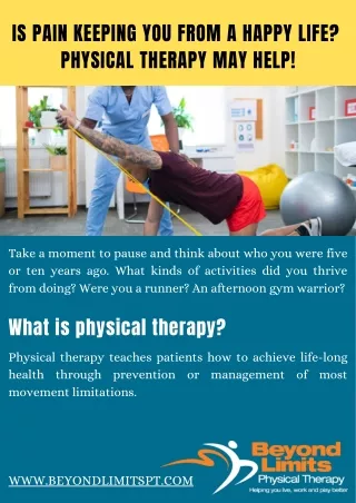 IS PAIN KEEPING YOU FROM A HAPPY LIFE PHYSICAL THERAPY MAY HELP!