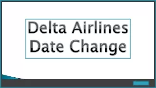 Delta Airlines Date Change