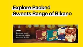 Explore Packed Sweets Range of Bikano