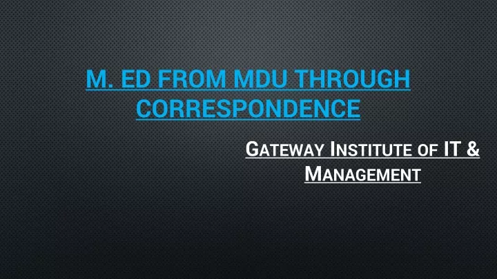 m ed from mdu through correspondence
