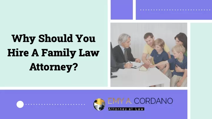 why should you hire a family law attorney
