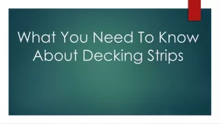 What You Need To Know About Decking Strips