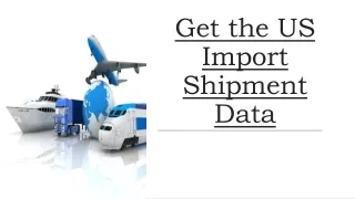 get the us import shipment data