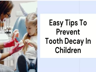 Easy Tips Of Preventing Tooth Decay Of Your Children