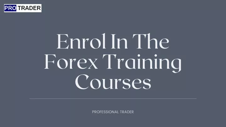 enrol in the forex training courses