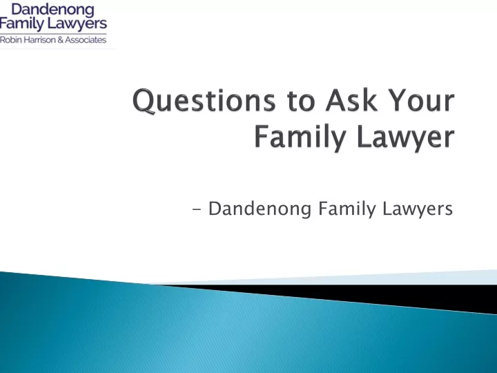 questions to ask your family lawyer
