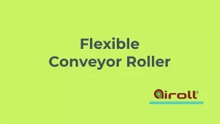 Flexible Conveyor Roller