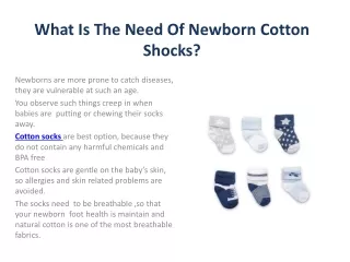 what is the need of newborn cotton shocks