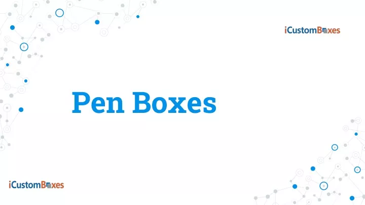 pen boxes