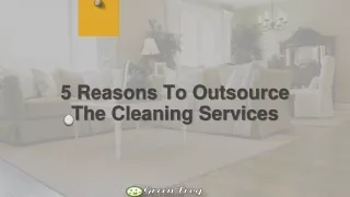 5 Reasons To Outsource The Cleaning Services