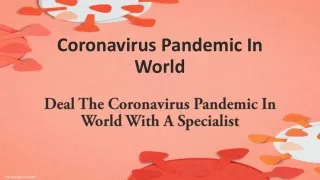 Deal The Coronavirus Pandemic In World With A Specialist