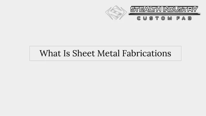 what is sheet metal fabrications