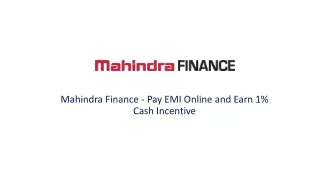 Mahindra Finance - Pay EMI Online and Earn 1% Cash Incentive